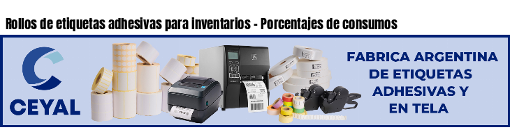 Rollos de etiquetas adhesivas para inventarios - Porcentajes de consumos