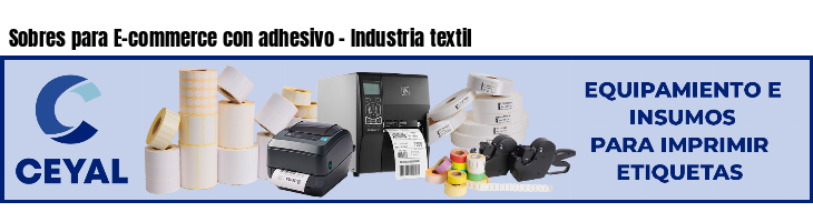Sobres para E-commerce con adhesivo - Industria textil