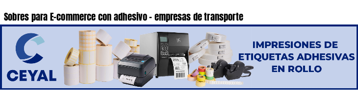 Sobres para E-commerce con adhesivo - empresas de transporte