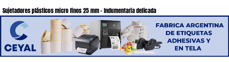 Sujetadores plásticos micro finos 25 mm - Indumentaria delicada