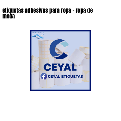 etiquetas adhesivas para ropa - ropa de moda