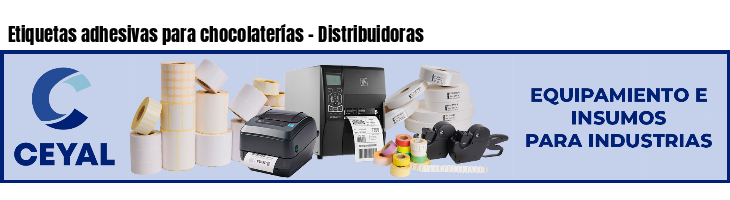 Etiquetas adhesivas para chocolaterías - Distribuidoras