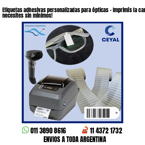 Etiquetas adhesivas personalizadas para ópticas – Imprimís la cantidad que necesites sin mínimos!