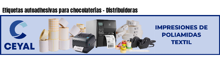 Etiquetas autoadhesivas para chocolaterías - Distribuidoras