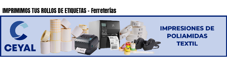 IMPRIMIMOS TUS ROLLOS DE ETIQUETAS - Ferreterías