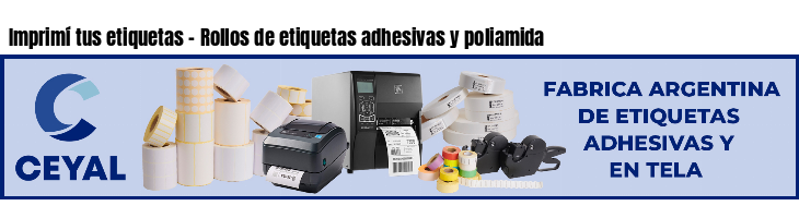 Imprimí tus etiquetas - Rollos de etiquetas adhesivas y poliamida