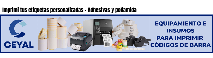 Imprimí tus etiquetas personalizadas - Adhesivas y poliamida