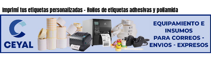 Imprimí tus etiquetas personalizadas - Rollos de etiquetas adhesivas y poliamida
