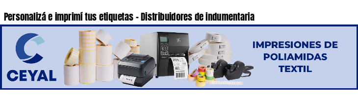 Personalizá e imprimí tus etiquetas - Distribuidores de indumentaria