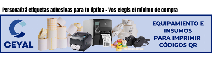 Personalizá etiquetas adhesivas para tu óptica - Vos elegís el mínimo de compra