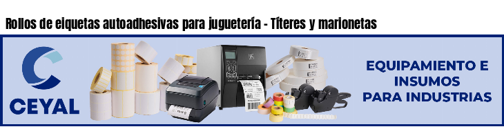 Rollos de eiquetas autoadhesivas para juguetería - Títeres y marionetas