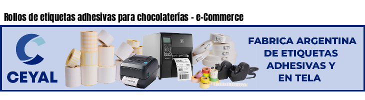 Rollos de etiquetas adhesivas para chocolaterías - e-Commerce