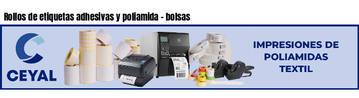 Rollos de etiquetas adhesivas y poliamida - bolsas