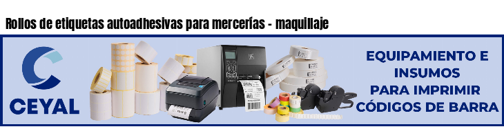 Rollos de etiquetas autoadhesivas para mercerías - maquillaje