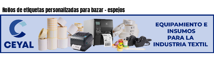 Rollos de etiquetas personalizadas para bazar - espejos