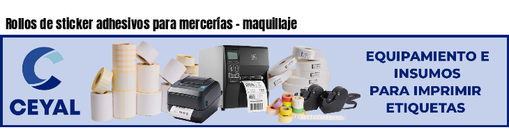 Rollos de sticker adhesivos para mercerías - maquillaje