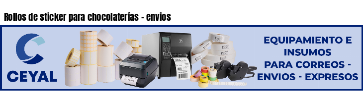 Rollos de sticker para chocolaterías - envios