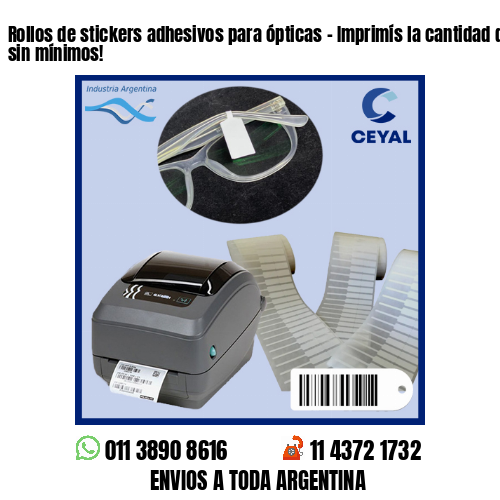 Rollos de stickers adhesivos para ópticas – Imprimís la cantidad que necesites sin mínimos!