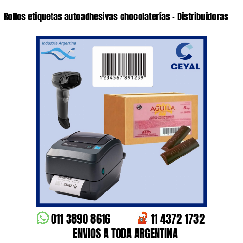 Rollos etiquetas autoadhesivas chocolaterías – Distribuidoras