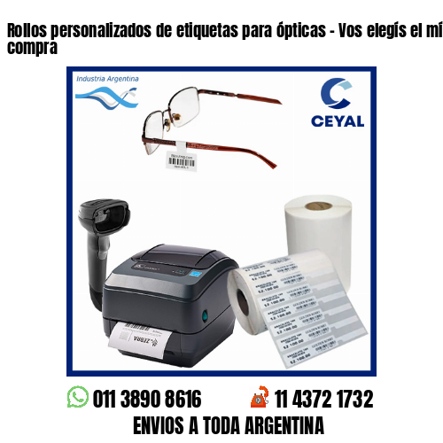 Rollos personalizados de etiquetas para ópticas – Vos elegís el mínimo de compra