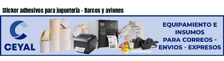 Sticker adhesivos para juguetería - Barcos y aviones