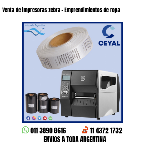Venta de impresoras zebra – Emprendimientos de ropa