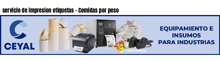 servicio de impresion etiquetas - Comidas por peso