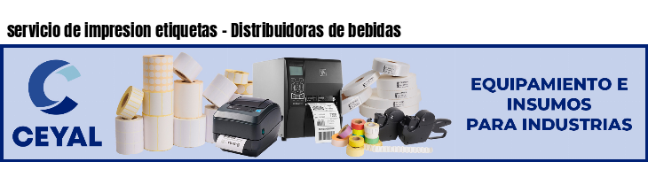 servicio de impresion etiquetas - Distribuidoras de bebidas