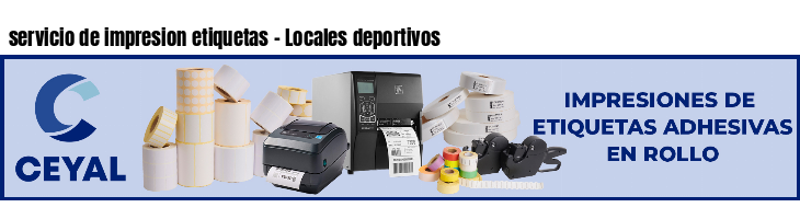 servicio de impresion etiquetas - Locales deportivos