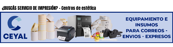 ¿BUSCÁS SERVICIO DE IMPRESIÓN? - Centros de estética