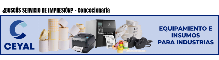¿BUSCÁS SERVICIO DE IMPRESIÓN? - Concecionaria