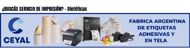 ¿BUSCÁS SERVICIO DE IMPRESIÓN? - Dietéticas
