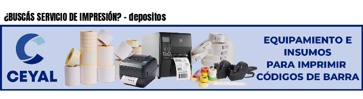 ¿BUSCÁS SERVICIO DE IMPRESIÓN? - depositos
