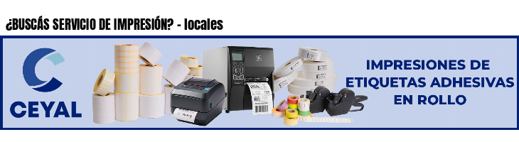¿BUSCÁS SERVICIO DE IMPRESIÓN? - locales