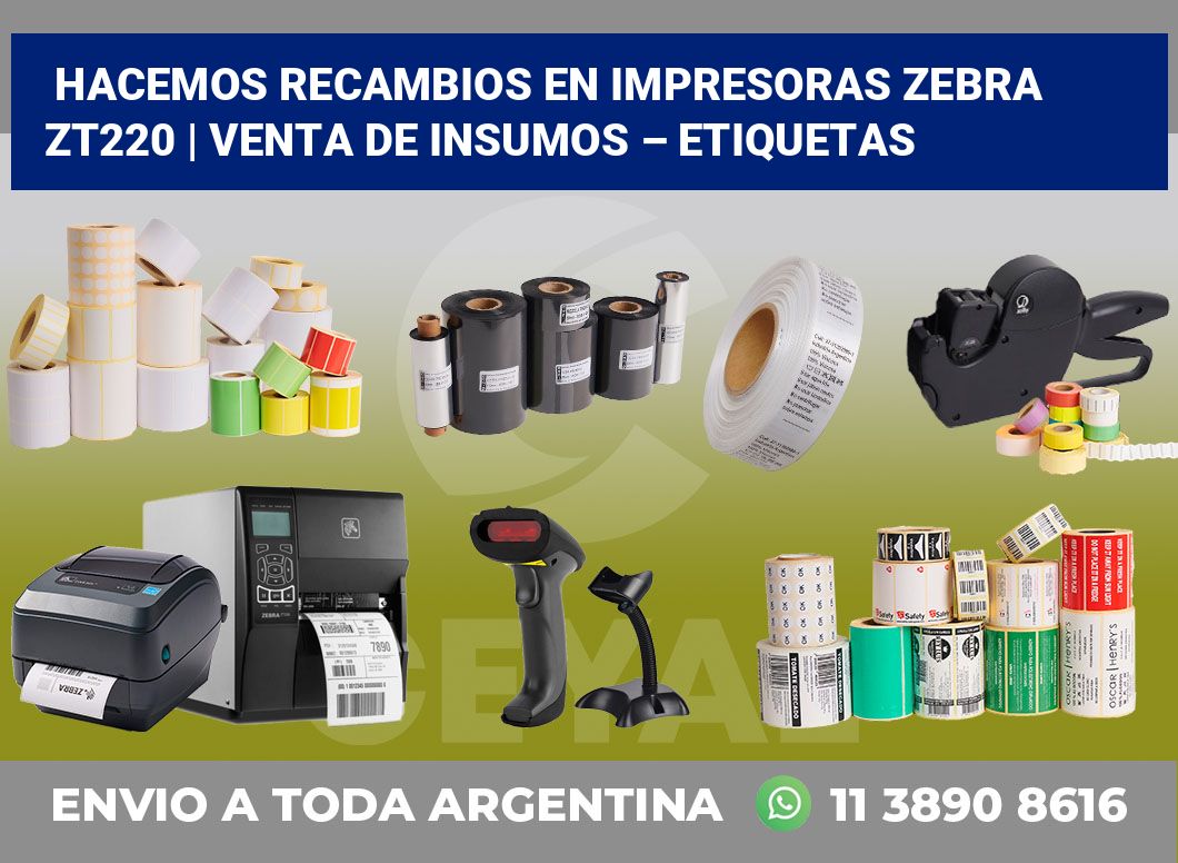 Hacemos recambios en impresoras Zebra ZT220 | Venta de insumos – Etiquetas