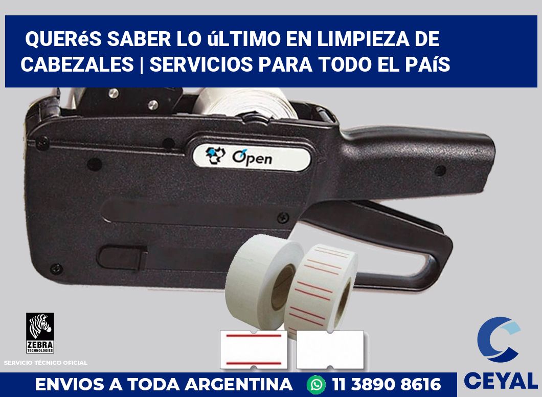 Querés saber lo último en limpieza de cabezales | Servicios para todo el país