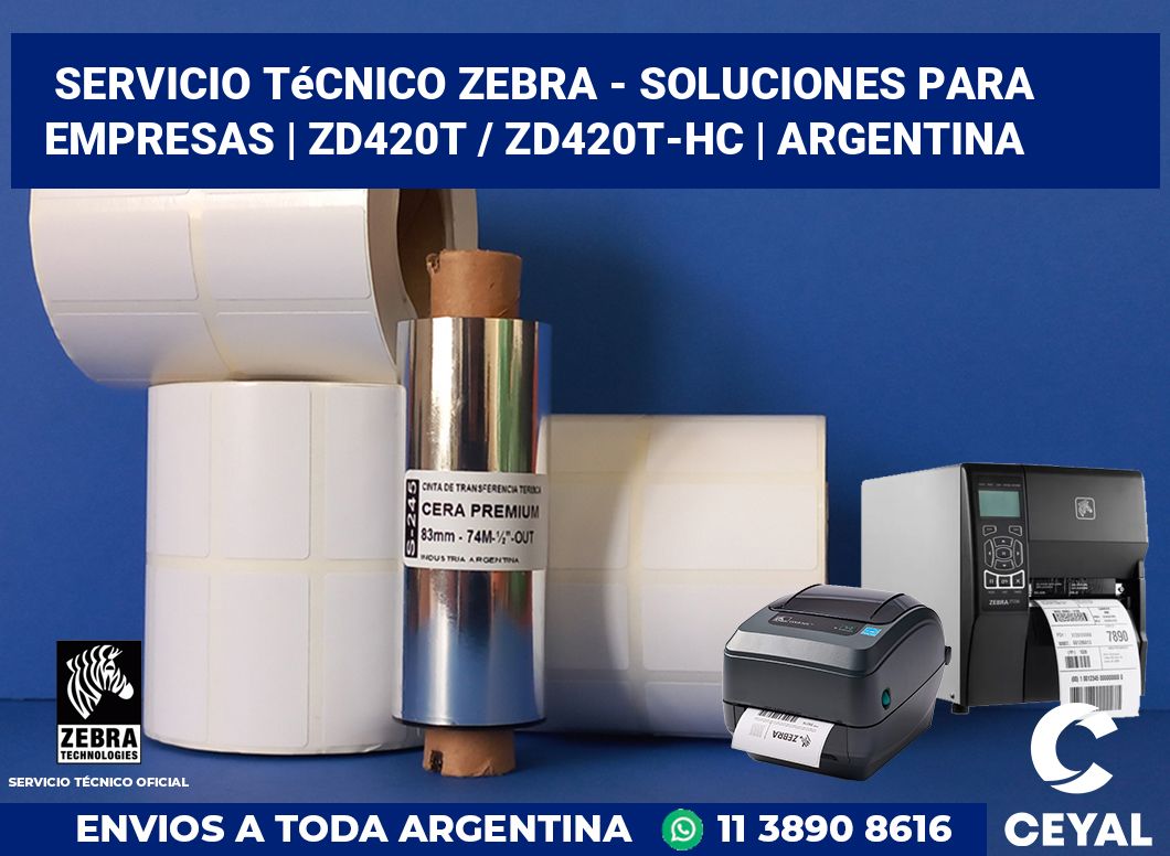 Servicio técnico Zebra - Soluciones para empresas | ZD420t / ZD420t‑HC | Argentina