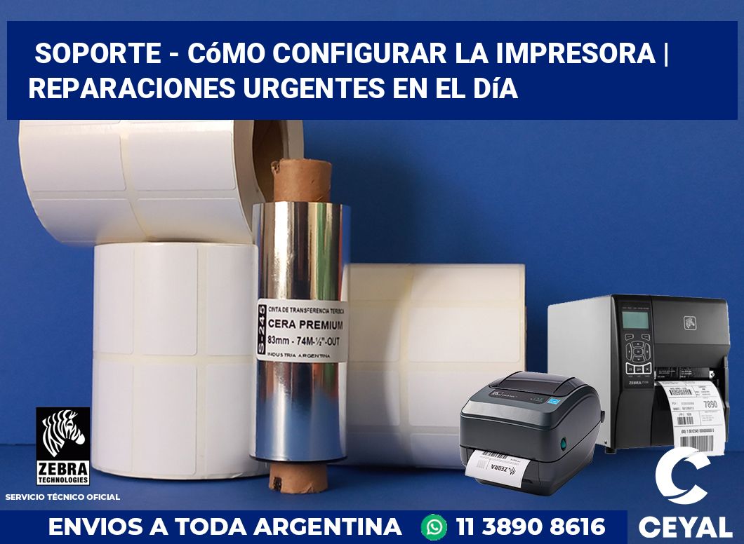 Soporte - cómo configurar la impresora | Reparaciones urgentes en el día