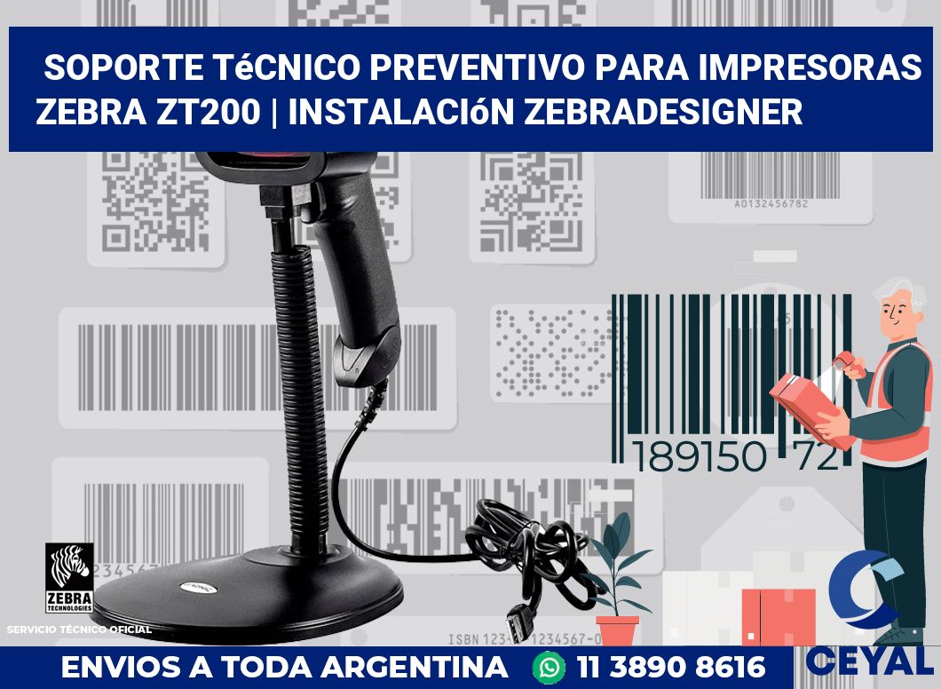 Soporte técnico preventivo para impresoras Zebra ZT200 | Instalación ZebraDesigner