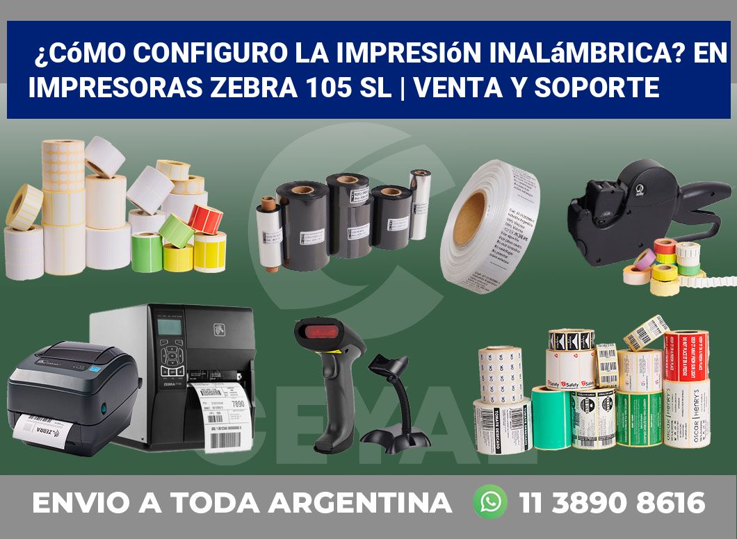 ¿Cómo configuro la impresión inalámbrica? En impresoras Zebra 105 SL | Venta y soporte