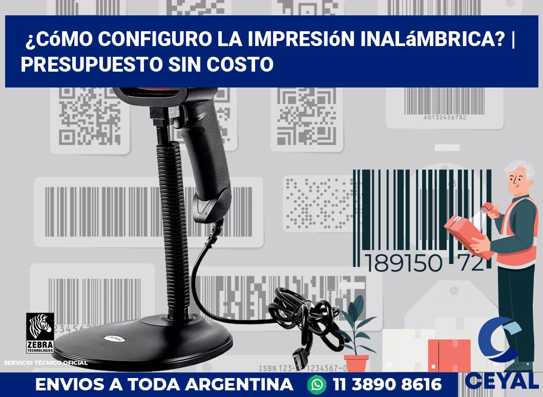 ¿Cómo configuro la impresión inalámbrica? | Presupuesto sin costo