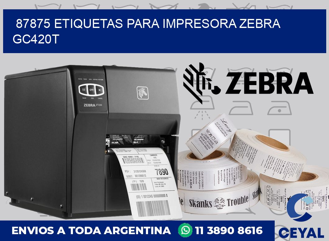 87875 etiquetas para impresora zebra GC420T