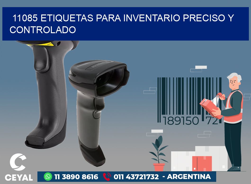 11085 ETIQUETAS PARA INVENTARIO PRECISO Y CONTROLADO