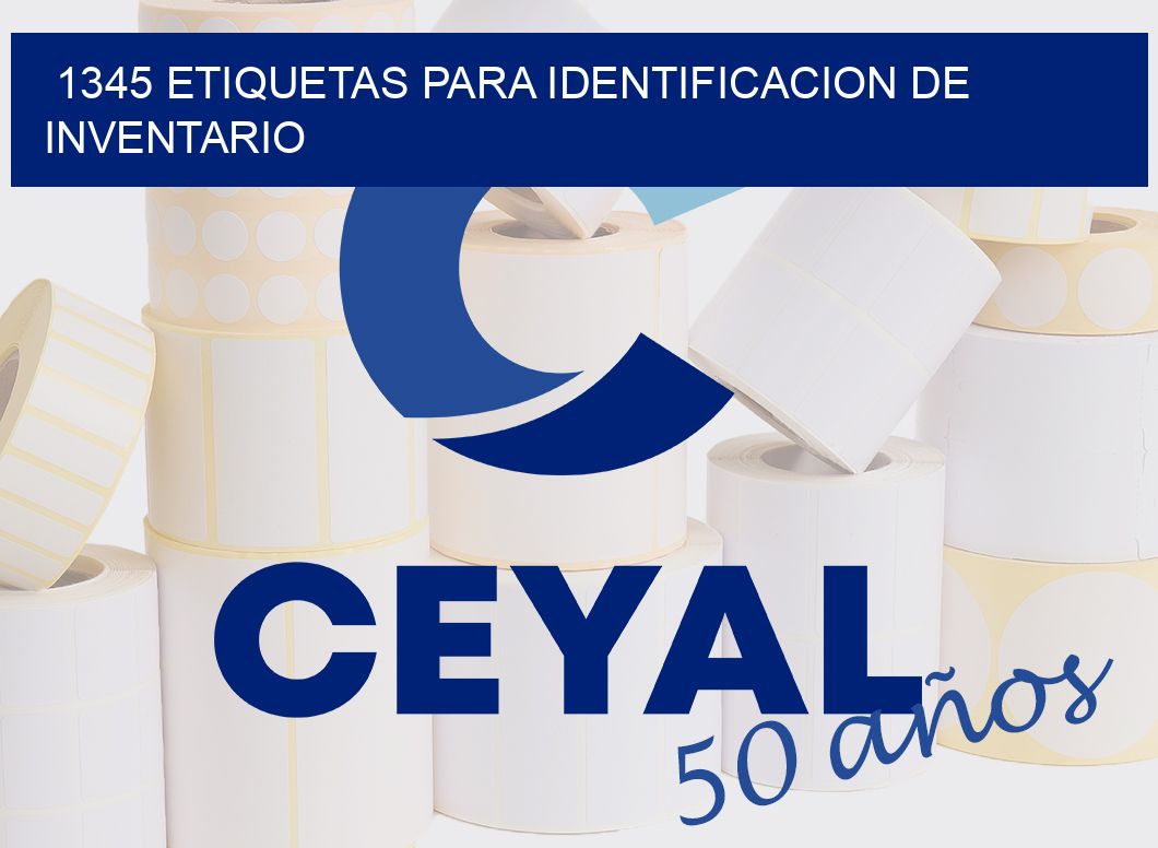 1345 ETIQUETAS PARA IDENTIFICACION DE INVENTARIO