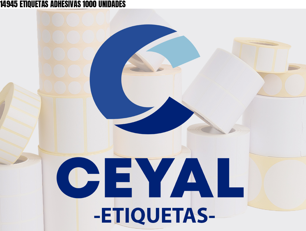 14945 ETIQUETAS ADHESIVAS 1000 UNIDADES