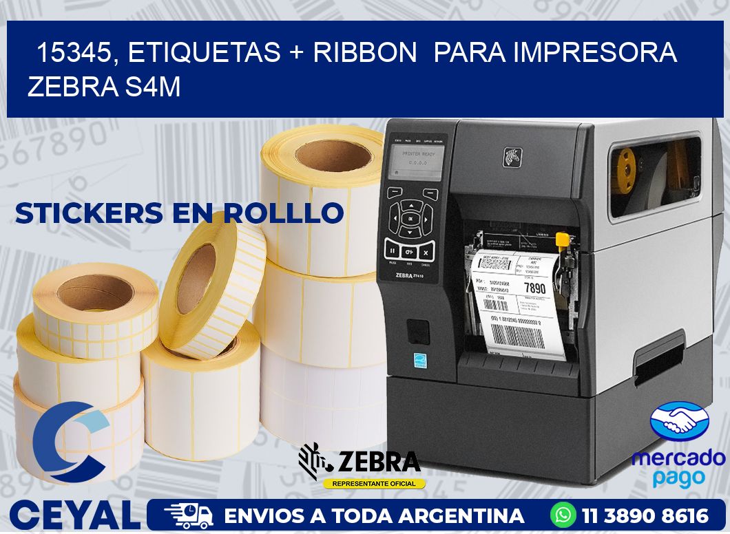 15345, etiquetas + ribbon  para impresora zebra S4M