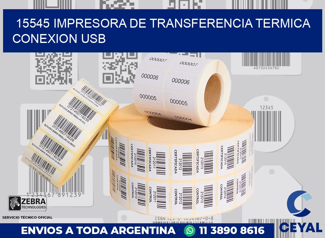 15545 IMPRESORA DE TRANSFERENCIA TERMICA CONEXION USB
