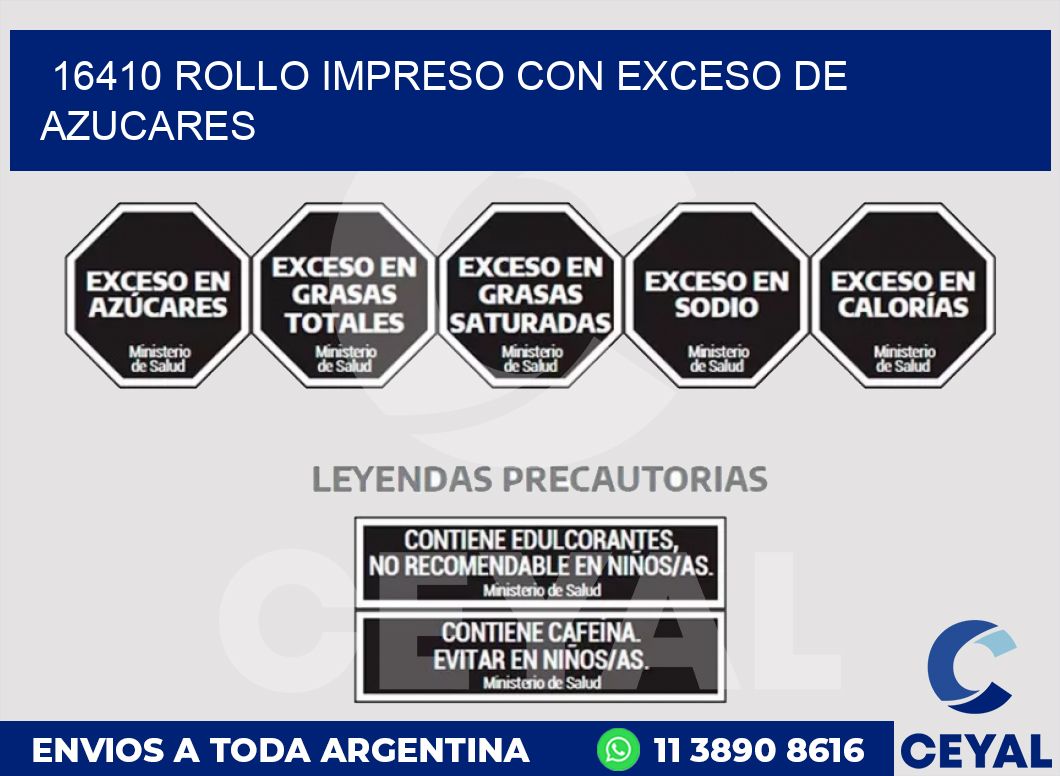 16410 ROLLO IMPRESO CON EXCESO DE AZUCARES