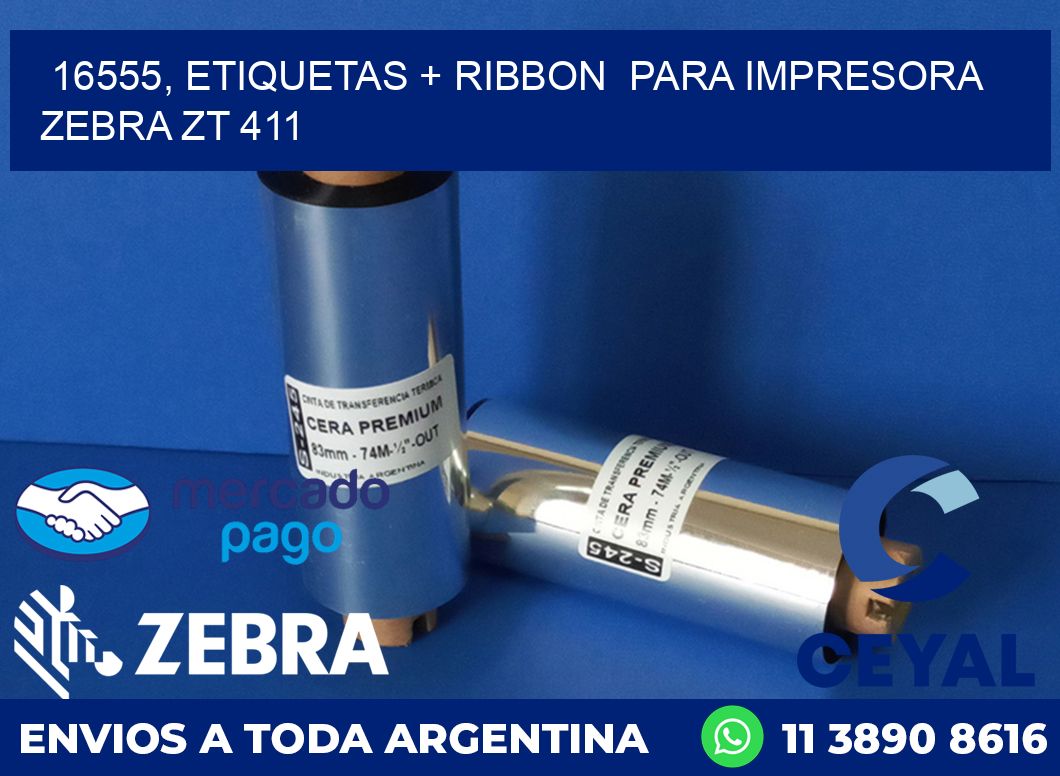 16555, etiquetas + ribbon  para impresora zebra ZT 411