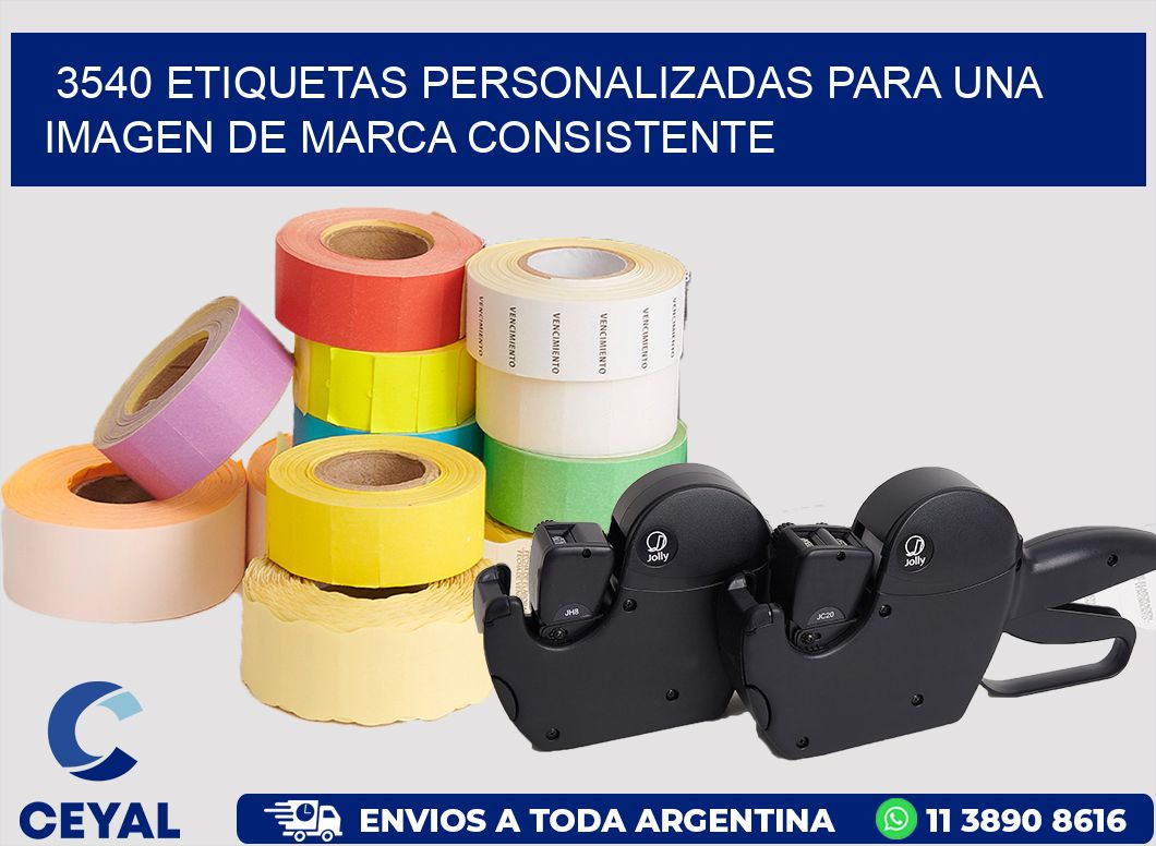 3540 ETIQUETAS PERSONALIZADAS PARA UNA IMAGEN DE MARCA CONSISTENTE